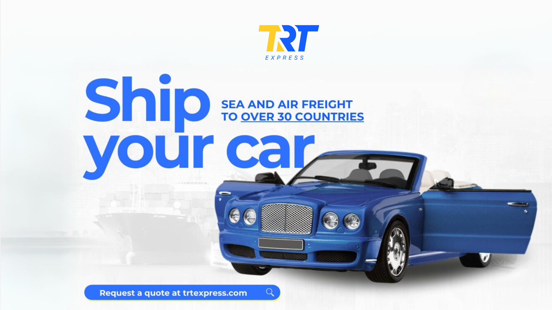 Shipping Your Car from the USA Made Easy with TRT Express 